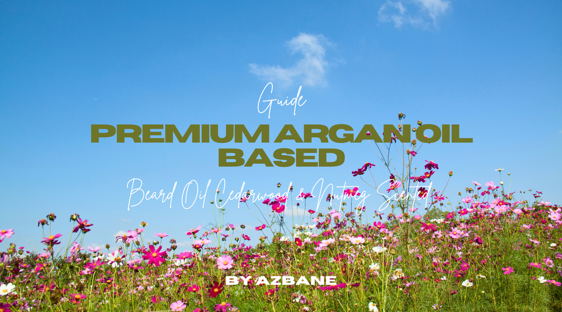 Guide: Premium Argan Oil based Beard Oil - Cedarwood & Nutmeg Scented by Azbane