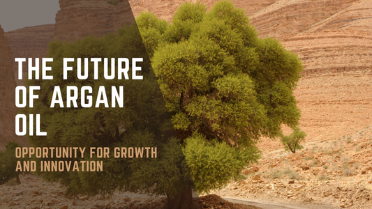 The Future of Argan Oil: A Golden Opportunity for Growth and Innovation