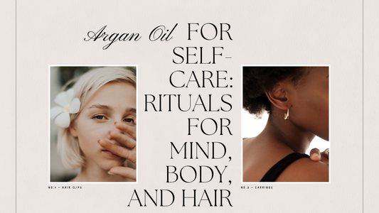 Argan Oil for Self-Care: Rituals for Mind, Body, and Hair